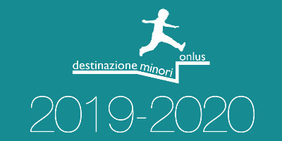 Resoconto Attività svolte da DestinazioneMinori dal 1 settembre 2019 al 30 giugno 2020